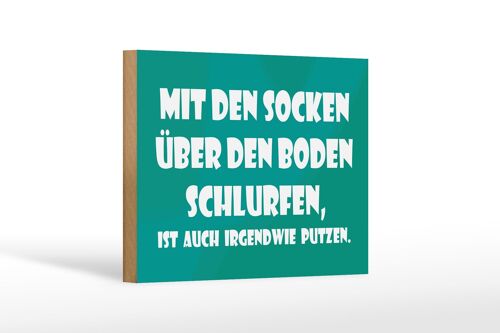 Holzschild Spruch 18x12cm Mit den Socken über den Boden Dekoration