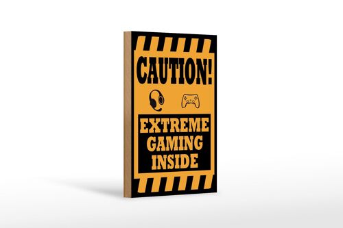 Holzschild Hinweis 12x18cm Coution extreme gaming inside Dekoration