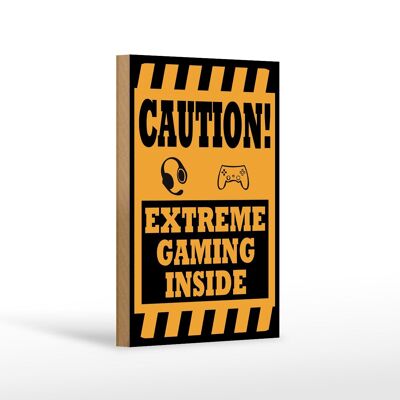 Holzschild Hinweis 12x18cm Coution extreme gaming inside Dekoration
