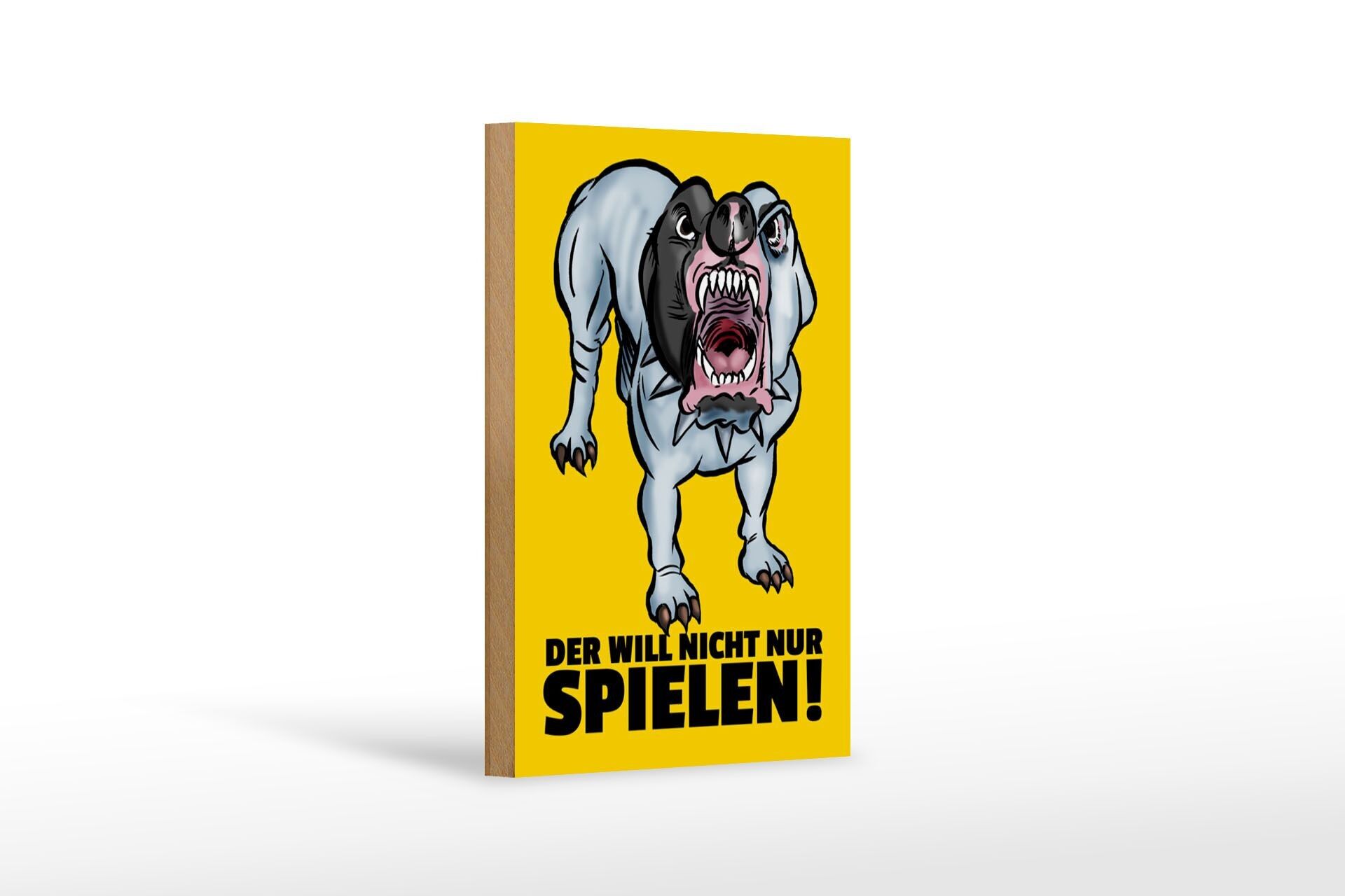 Holzschild Spruch 12x18cm Der will nicht nur spielen Hund Dekoration