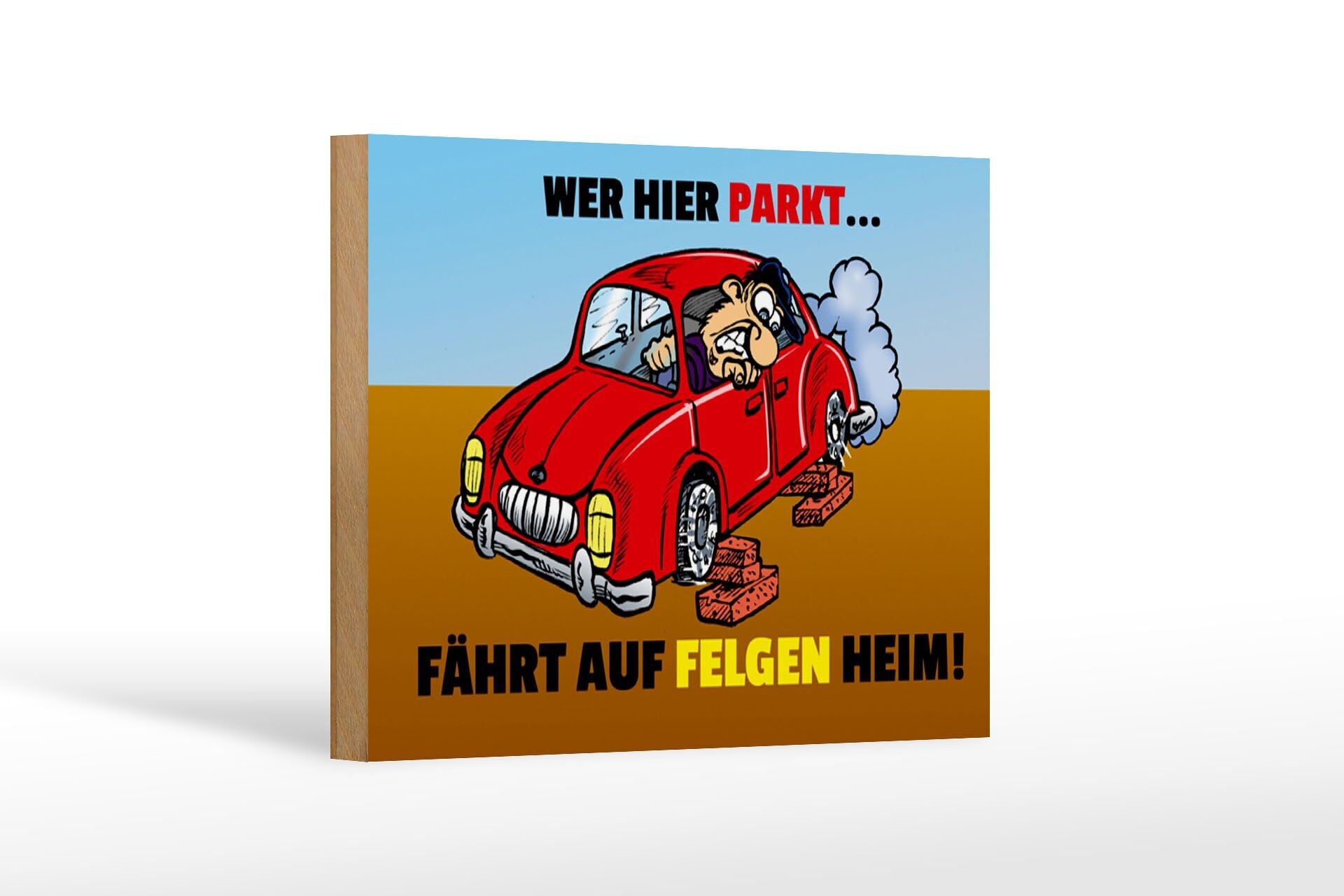 Cartello in legno con scritta 18x12 cm Chi parcheggia qui torna a casa con i cerchioni