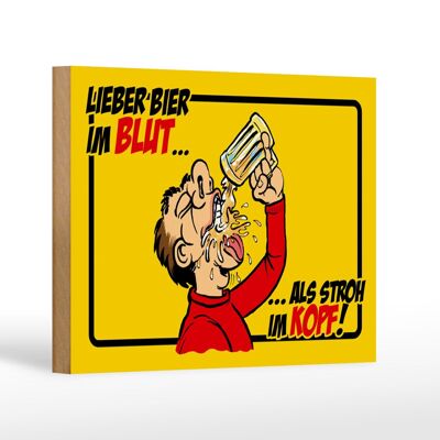 Holzschild 18x12cm Bier im Blut, als Stroh im Kopf