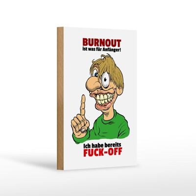 Cartello in legno con scritta "Burnout per principianti" 12x18 cm "FUCK-OFF".