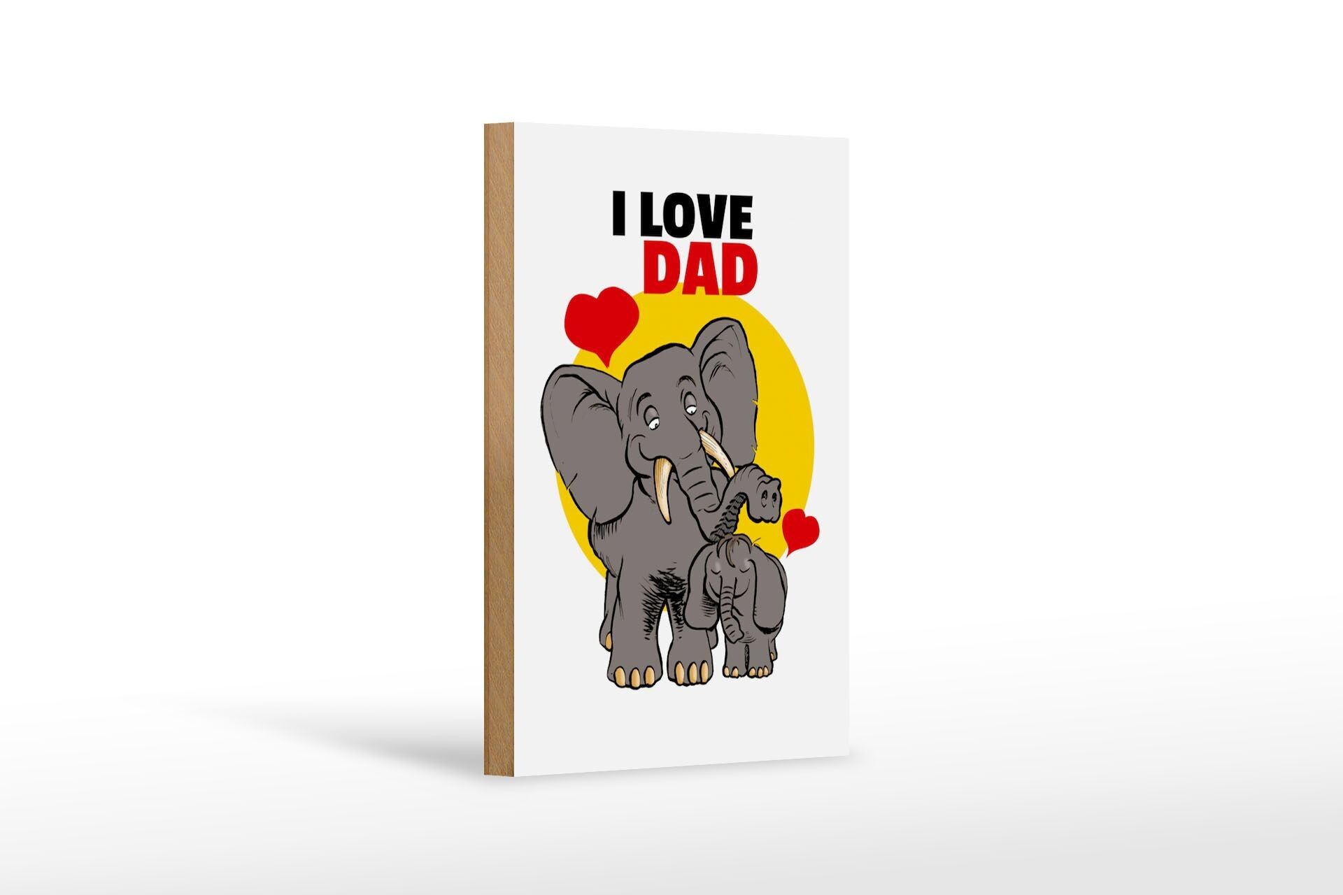 Wooden sign saying 12x18cm I love Dad (elephant) decoration