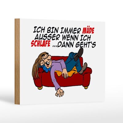 Holzschild Spruch 18x12cm bin immer müde außer beim Schlafen