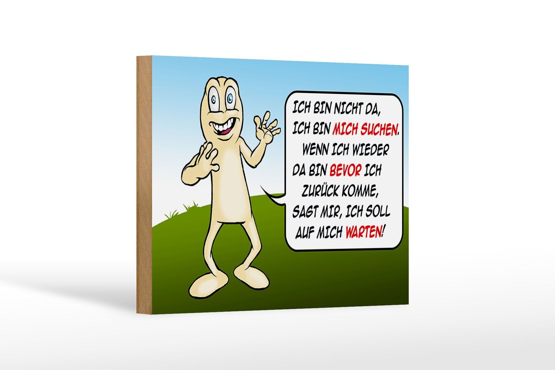 Holzschild Spruch 18x12cm Bin nicht da bin mich suchen Dekoration
