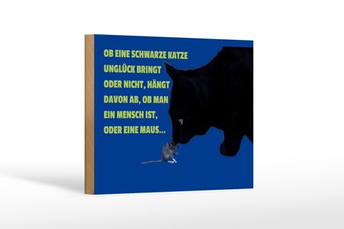 Holzschild Spruch 18x12cm Menscch oder Maus (Katze) Dekoration