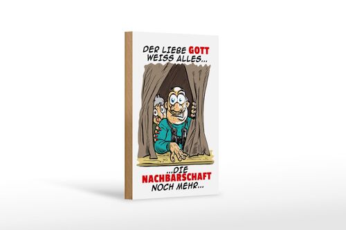 Holzschild Spruch 12x18cm Gott weiß alles Nachbarn noch mehr