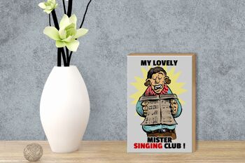 Panneau en bois disant 12x18cm Décoration My Lovely Mr Singing Club 3