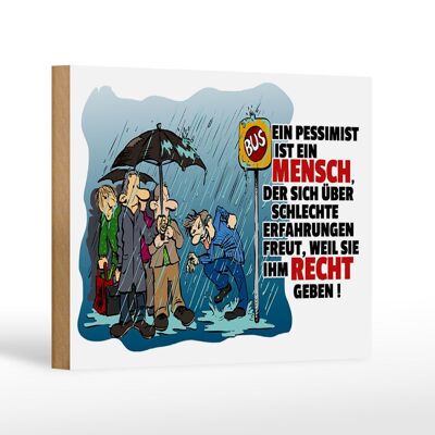 Holzschild Spruch 18x12cm Pessimist schlechte Erfahrungen Dekoration