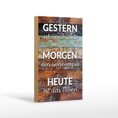 Holzschild Spruch 12x18cm Gestern Geschichte Morgen Heute Dekoration