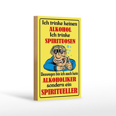 Holzschild Spruch 12x18cm Kein trinke Spirituosen Dekoration