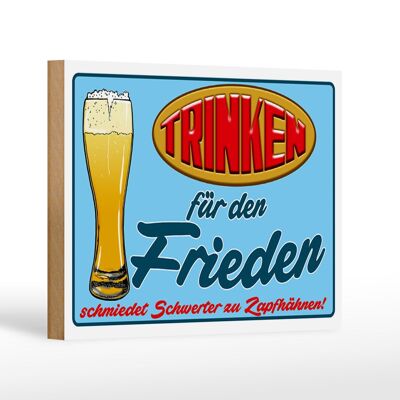 Holzschild 18x12cm Trinken für den Frieden Bier Dekoration