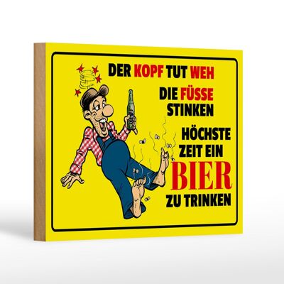 Holzschild Spruch 18x12cm Bier Kopf tut weh Füße stinken Dekoration