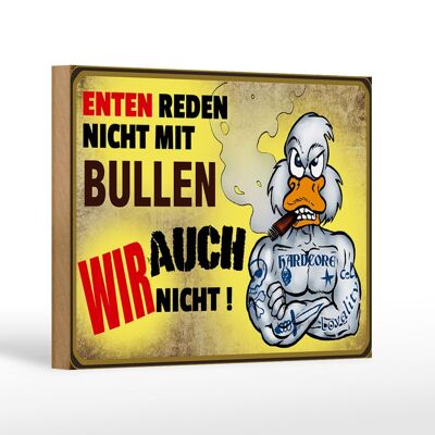 Holzschild Spruch 18x12cm Enten reden nicht mit Bullen Dekoration