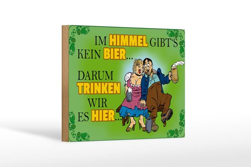 Holzschild Spruch 18x12cm Im Himmel gibt's kein Bier Dekoration