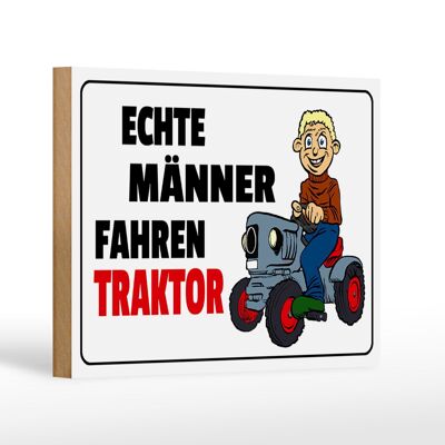 Holzschild Spruch 18x12c m Echte Männer fahren Traktor Dekoration
