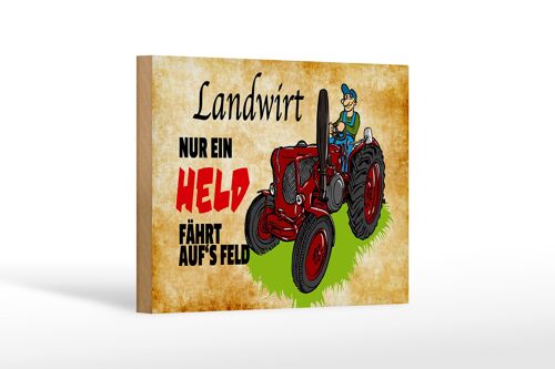 Holzschild Spruch 18x12cm Landwirt nur ein Held fährt Dekoration