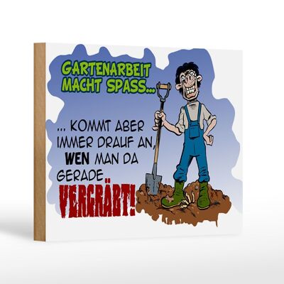 Holzschild Spruch 18x12cm Gartenarbeit macht Spass Garten Dekoration