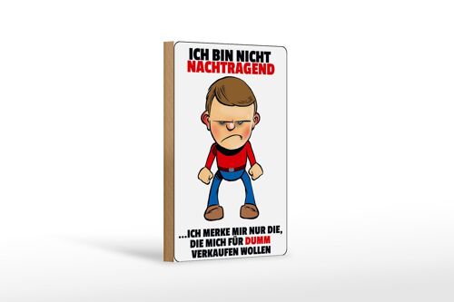 Holzschild Spruch 12x18 cm bin nicht nachtragend merke mir Dekoration