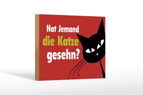 Holzschild Spruch 18x12 cm hat jemand Katze gesehn Geschenk Dekoration