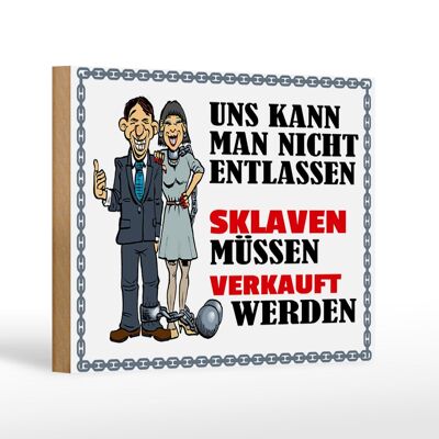 Holzschild Spruch 18x12 cm uns kann man nicht entlassen Dekoration