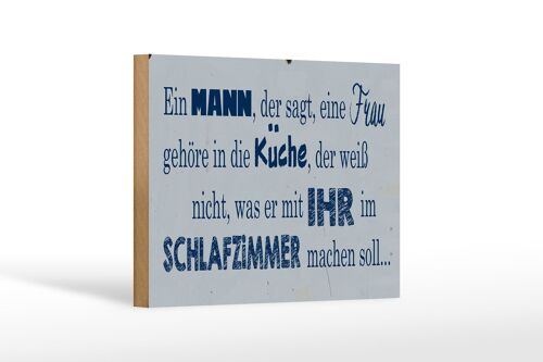 Holzschild Spruch 18x12 cm ein Mann der sagt Frau in Küche Dekoration