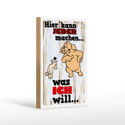 Holzschild Spruch 12x18 cm hier kann jeder machen was ich Dekoration