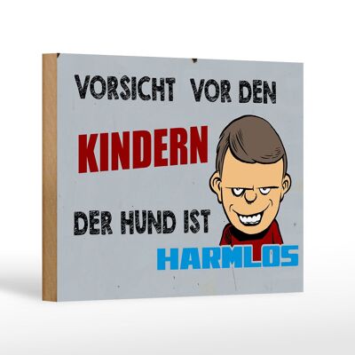 Holzschild Spruch 18x12 cm Vorsicht vor Kinder Hund harmlos Dekoration