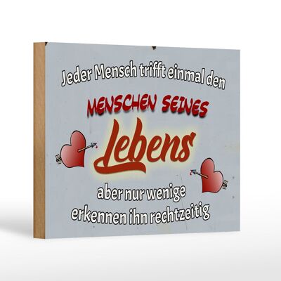 Holzschild Spruch 18x12 cm Jeder Mensch trifft einmal den Dekoration