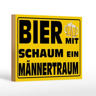 Holzschild Spruch 18x12 cm Bier mit Schaum ein Männertraum Dekoration