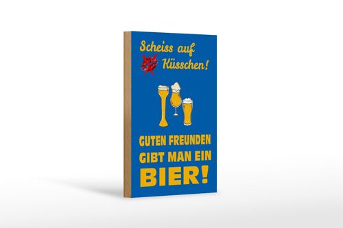 Holzschild Spruch 12x18 cm Scheiß auf Küsschen gib ein Bier Dekoration