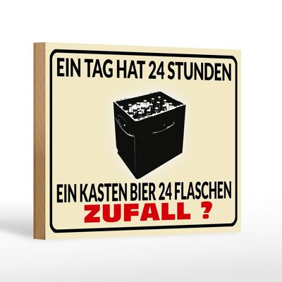 Holzschild 18x12 cm ein Tag 24 Std Bier 24 Flaschen Dekoration