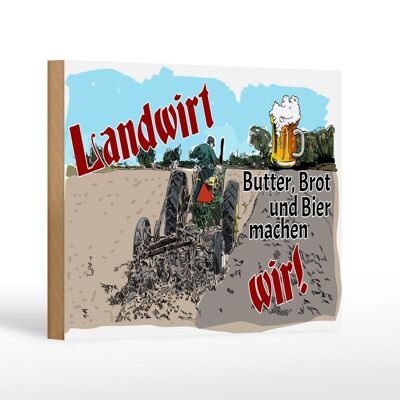 Holzschild Spruch 18x12 cm Landwirt Butter Brot Bier wir Dekoration