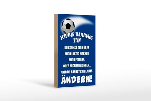 Holzschild Spruch 12x18 cm ich bin Hamburg Fan Fußball Dekoration
