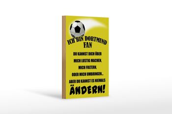 Panneau en bois avec inscription "Je suis un fan de football de Dortmund" 12x18 cm 1