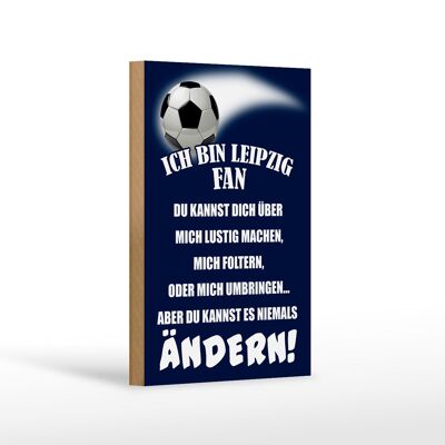 Panneau en bois avec inscription "Je suis un fan de football de Leipzig" 12x18 cm