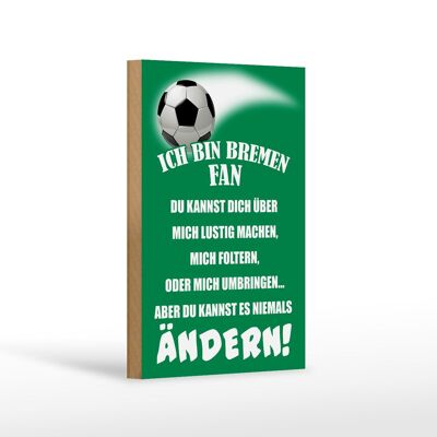 Cartel de madera que dice 12x18 cm Soy aficionado al fútbol del Bremen decoración