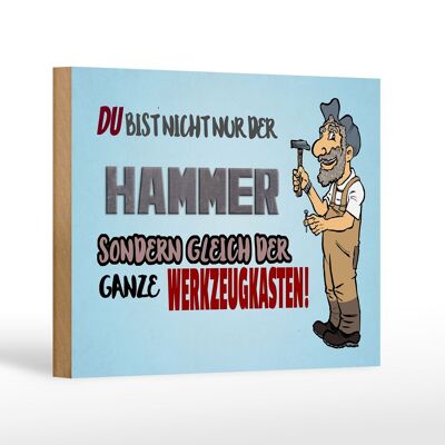 Holzschild Spruch 18x12 cm du Bist nicht nur der Hammer Dekoration