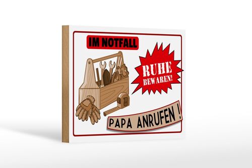 Holzschild Spruch 18x12 cm Im Notfall Ruhe Papa anrufen Dekoration