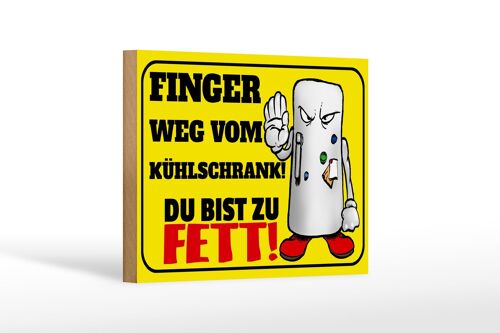 Holzschild Spruch 12x18 cm Finger weg vom Kühlschrank du Dekoration