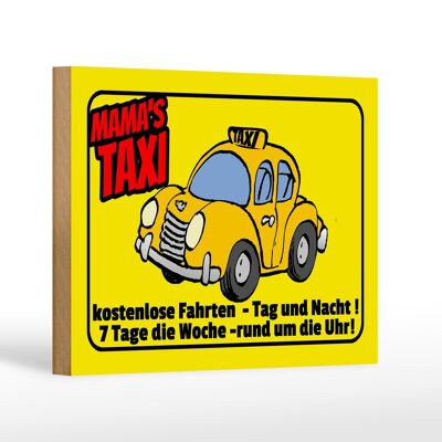 Wooden sign saying 18x12 cm Mama's Taxi free rides decoration
