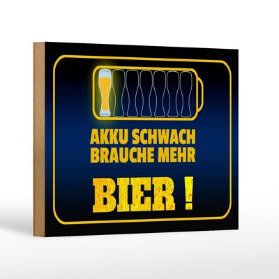 Holzschild Spruch 18x12 cm Akku schwach brauche mehr Bier Dekoration