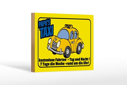 Holzschild Spruch 18x12 cm Papa`s Taxi kostenlose Fahrten Dekoration