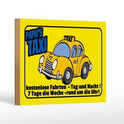 Cartello in legno con scritta Papa`s Taxi free rides 18x12 cm