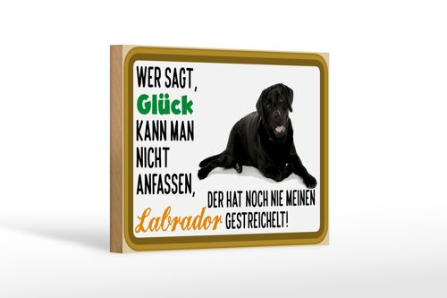 Holzschild Spruch 18x12 cm Glück nicht anfassen Labrador Dekoration
