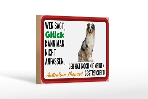 Holzschild Spruch 18x12 cm Glück Australian Shepard Hund Dekoration