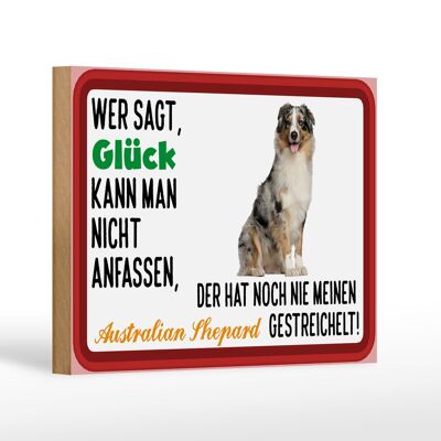 Holzschild Spruch 18x12 cm Glück Australian Shepard Hund Dekoration