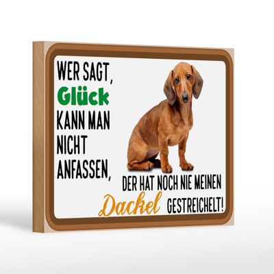 Holzschild Spruch 18x12 cm wer sagt Glück Dackel Hund Dekoration