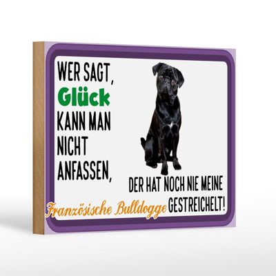 Holzschild Spruch 18x12 cm Glück Französische Bulldogge Dekoration